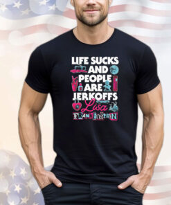 Life sucks and people are jerkoffs Lisa Frankenstein T-shirt