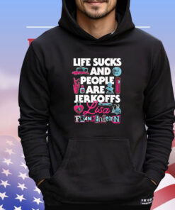 Life sucks and people are jerkoffs Lisa Frankenstein T-shirt