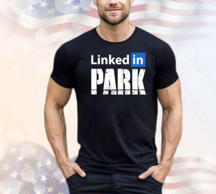 Linked in park shirt