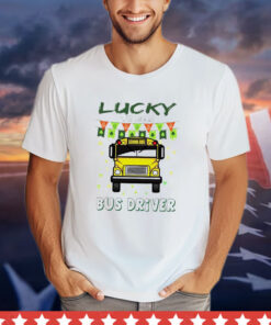 Lucky to be a bus driver T-shirt