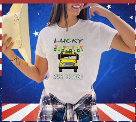 Lucky to be a bus driver T-shirt