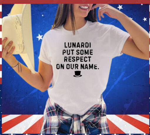 Lunardi put some respect on our name T-shirt
