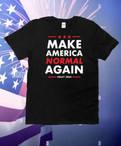 Make America Normal Again Haley 2024 T-Shirt