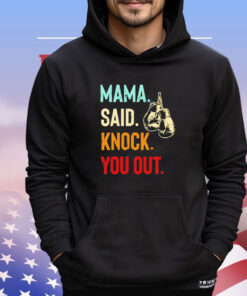 Mama said knock you out T-shirt