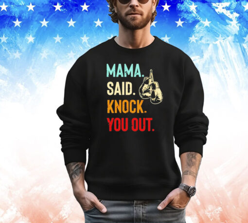 Mama said knock you out T-shirt