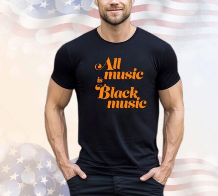 Men’s All music is black music T-shirt