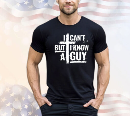 Men’s I can’t but I know a guy T-shirt