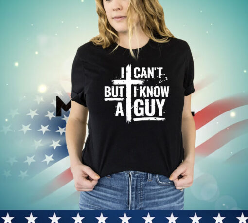 Men’s I can’t but I know a guy T-shirt