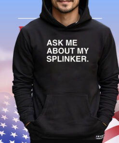 Men’s ask me about my splinker T-shirt