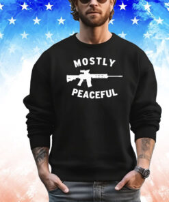 Mostly peaceful armed patriot T-shirt