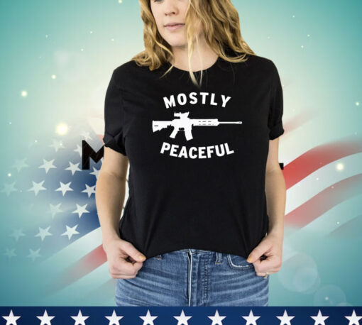 Mostly peaceful armed patriot T-shirt