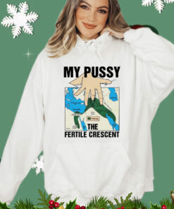 My pussy the fertile crescent T-shirt