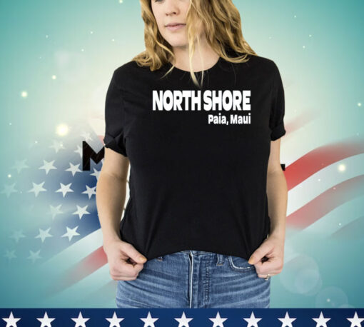 North Shore Paia Maui T-shirt