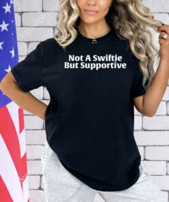 Not a swiftie but supportive T-shirt