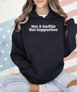 Not a swiftie but supportive T-shirt