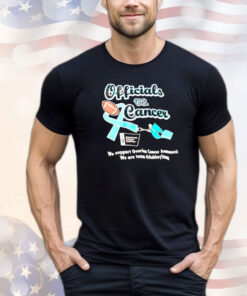 Officials vs cancer we support ovarian cancer awareness shirt