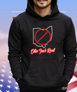 Ohio isn’t real T-shirt