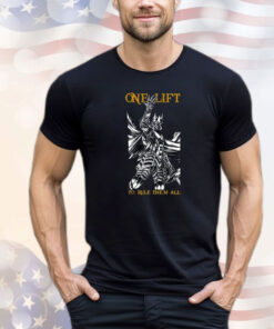 One Lift To Rule Them All T-Shirt