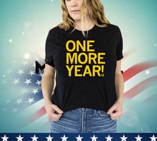 One More Year T-Shirt