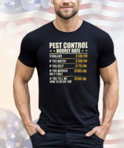 Pest control hourly rate T-shirt