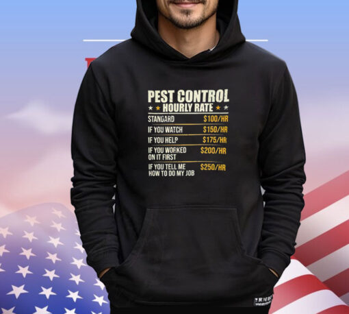 Pest control hourly rate T-shirt