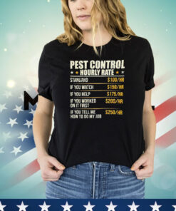 Pest control hourly rate T-shirt