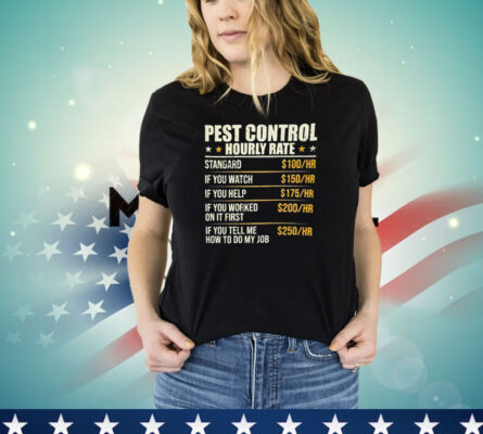 Pest control hourly rate T-shirt