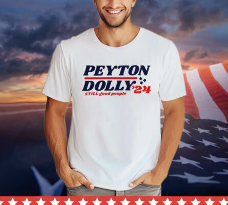 Peyton Dolly ’24 still good people T-shirt