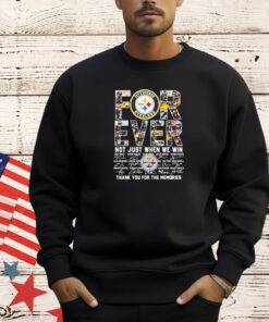 Pittsbugh Steelers forever not just when we win signatures T-shirt