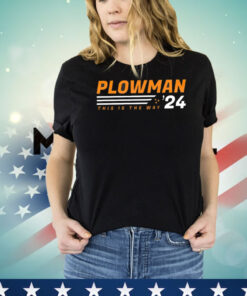 Plowman this is the way ’24 shirt