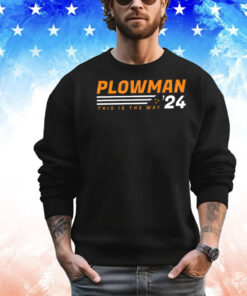 Plowman this is the way ’24 shirt