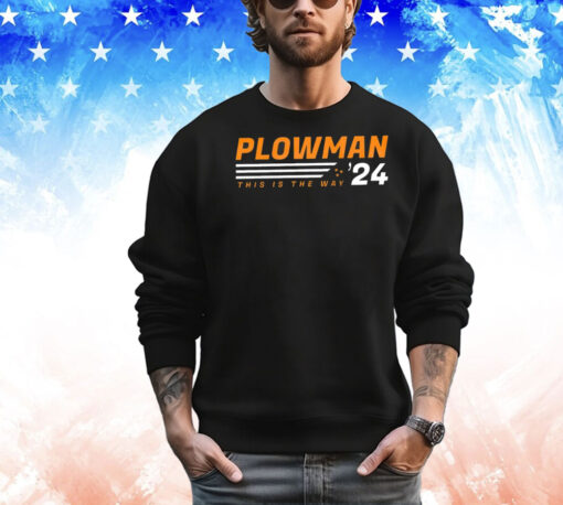 Plowman this is the way ’24 shirt