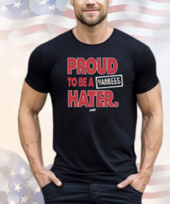 Proud To Be a Yankees Hater T-Shirt for Boston Baseball Fans T-Shirt