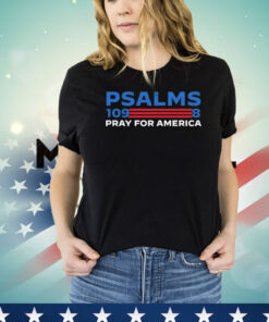 Psalms 109 8 pray for America T-shirt