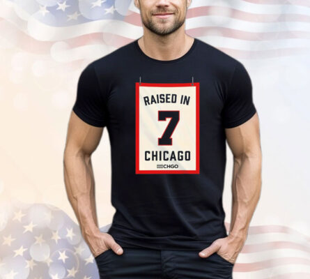 Raised in Chicago 7 T-shirt