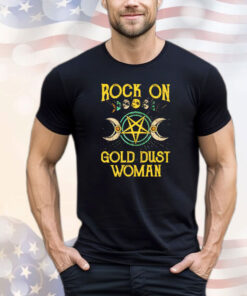 Rock on gold dust woman T-shirt