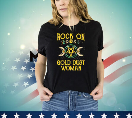 Rock on gold dust woman T-shirt