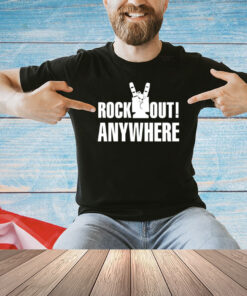 Rock out anywhere T-shirt