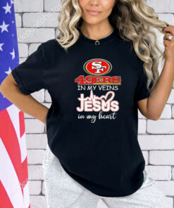 San Francisco 49Ers in my veins Jesus in my heart T-shirt