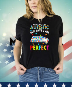 Seattle Seahawks society says I am autistic God says I am perfect T-shirt