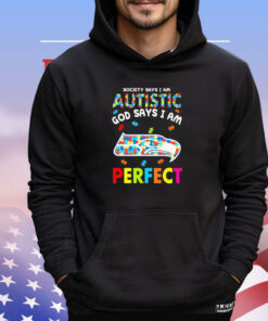 Seattle Seahawks society says I am autistic God says I am perfect T-shirt