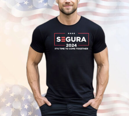 Segura 2024 it’s time to come together T-shirt