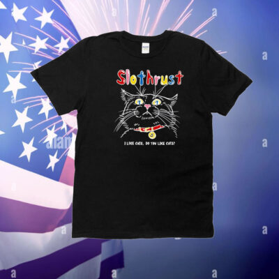 Slothrust I Like Cats Do You Like Cats T-Shirt