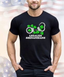 St Patrick Legalize Shenanigans T-shirt