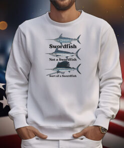 Swordfish not a swordfish sort of a swordfish Tee shirts