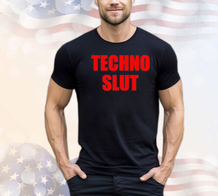 Techno Slut T-Shirt