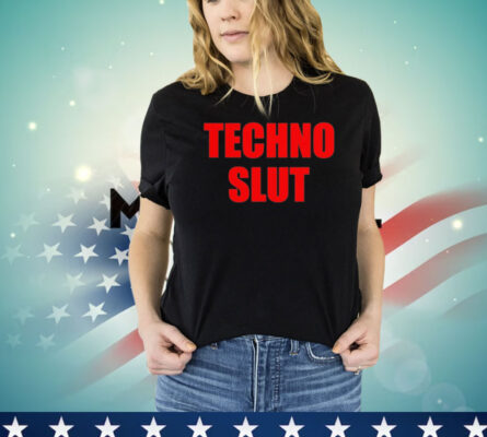 Techno Slut T-Shirt