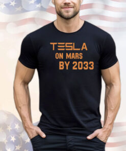 Tesla On Mars By 2033 T-Shirt
