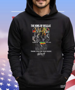 The King Of Reggae 36 Years Of 1945 – 1981 Bob Marley Thank You For Your Music Shirt