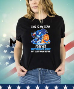 This is my team forever Detroit Lions not just when we win shirt